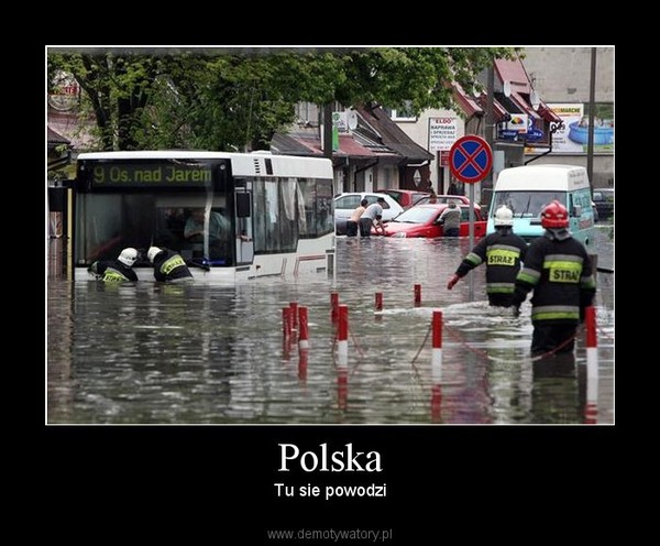 Polska – Tu sie powodzi 