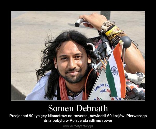 Somen Debnath – Przejechał 90 tysięcy kilometrów na rowerze, odwiedził 60 krajów. Pierwszegodnia pobytu w Polsce ukradli mu rower 