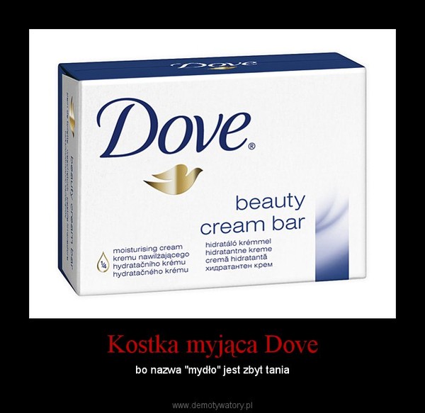 Kostka myjąca Dove – bo nazwa "mydło" jest zbyt tania 