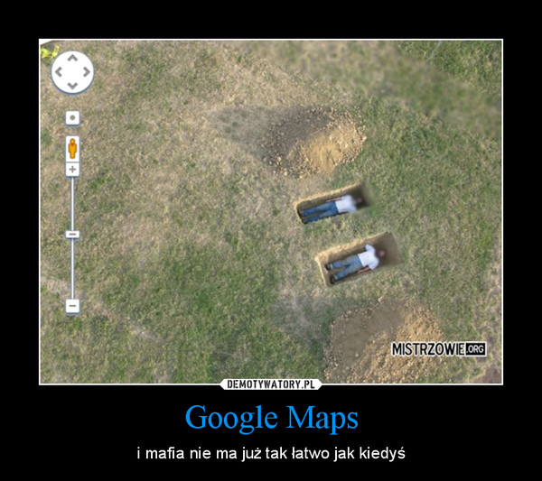 Google Maps – i mafia nie ma już tak łatwo jak kiedyś 