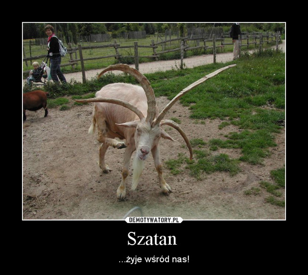 Szatan  – ...żyje wśród nas! 