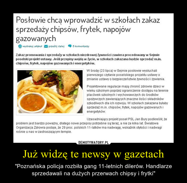 Już widzę te newsy w gazetach – "Poznańska policja rozbiła gang 11-letnich dilerów. Handlarze sprzedawali na dużych przerwach chipsy i frytki" 