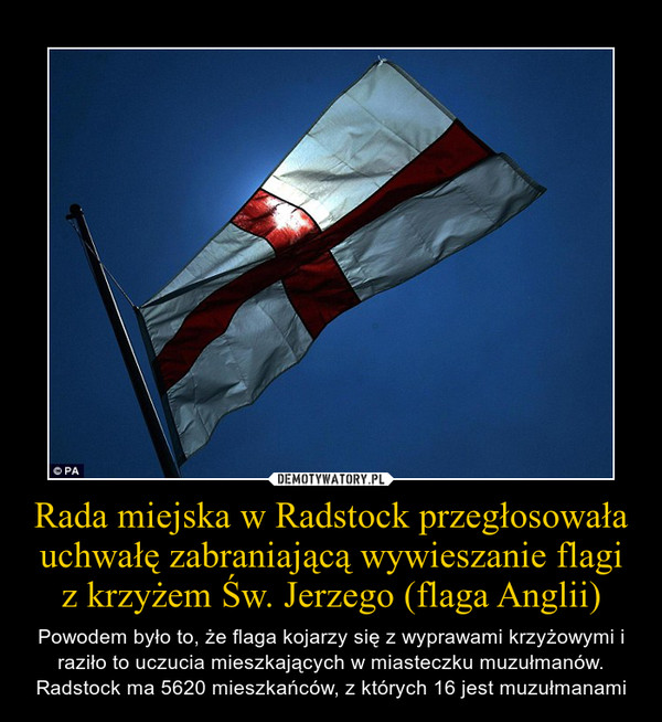 Rada miejska w Radstock przegłosowała uchwałę zabraniającą wywieszanie flagi z krzyżem Św. Jerzego (flaga Anglii)