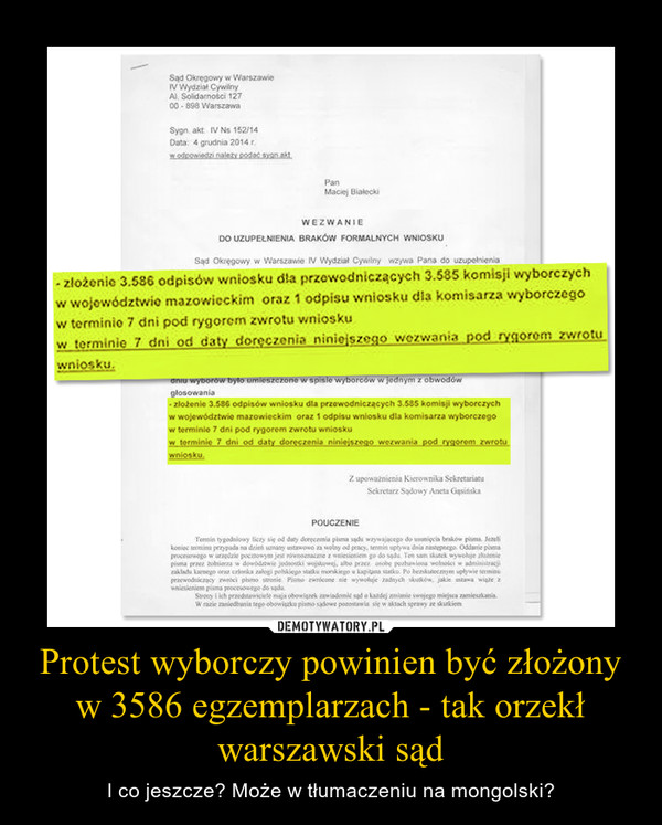 Protest wyborczy powinien być złożony w 3586 egzemplarzach - tak orzekł warszawski sąd – I co jeszcze? Może w tłumaczeniu na mongolski? 