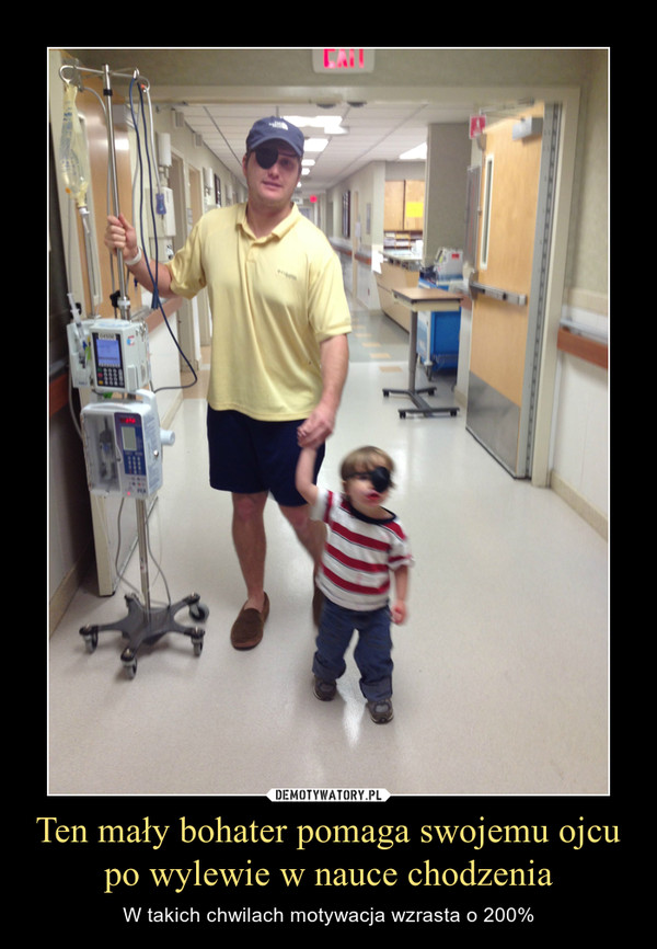 Ten mały bohater pomaga swojemu ojcu po wylewie w nauce chodzenia