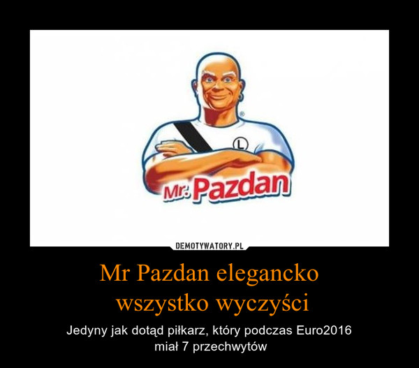 Mr Pazdan elegancko wszystko wyczyści – Jedyny jak dotąd piłkarz, który podczas Euro2016 miał 7 przechwytów 