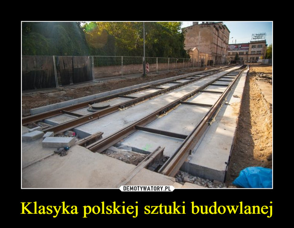 Klasyka polskiej sztuki budowlanej –  