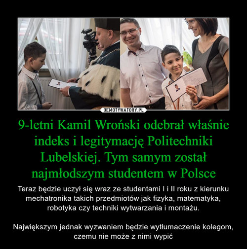 9-letni Kamil Wroński odebrał właśnie indeks i legitymację Politechniki Lubelskiej. Tym samym został najmłodszym studentem w Polsce