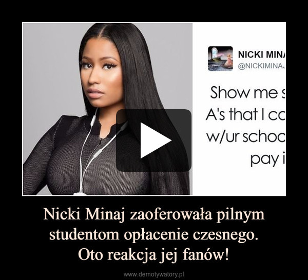 Nicki Minaj zaoferowała pilnym studentom opłacenie czesnego.
Oto reakcja jej fanów!
