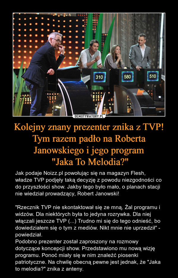 Kolejny znany prezenter znika z TVP! Tym razem padło na Roberta Janowskiego i jego program
 "Jaka To Melodia?"