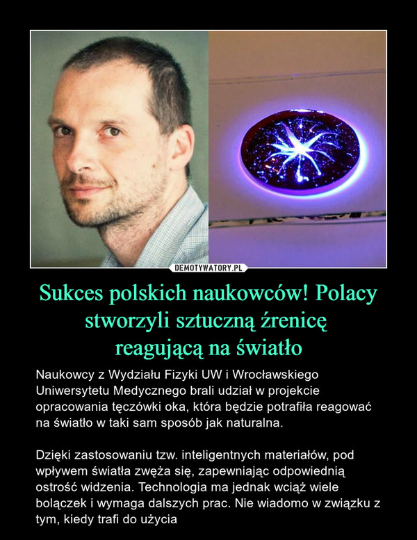 Sukces polskich naukowców! Polacy stworzyli sztuczną źrenicę 
reagującą na światło