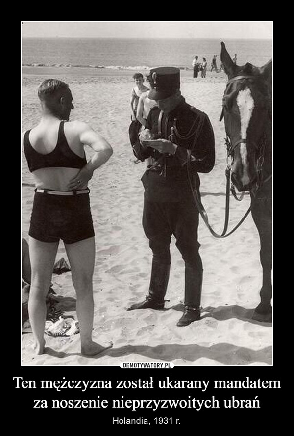 Ten mężczyzna został ukarany mandatem za noszenie nieprzyzwoitych ubrań – Holandia, 1931 r. 