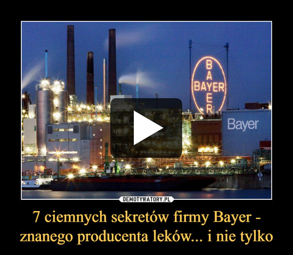 7 ciemnych sekretów firmy Bayer - znanego producenta leków... i nie tylko –  