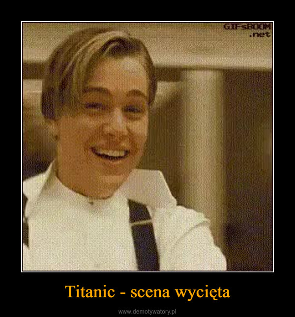 Titanic - scena wycięta –  