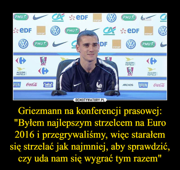 Griezmann na konferencji prasowej: "Byłem najlepszym strzelcem na Euro 2016 i przegrywaliśmy, więc starałem się strzelać jak najmniej, aby sprawdzić, czy uda nam się wygrać tym razem"
