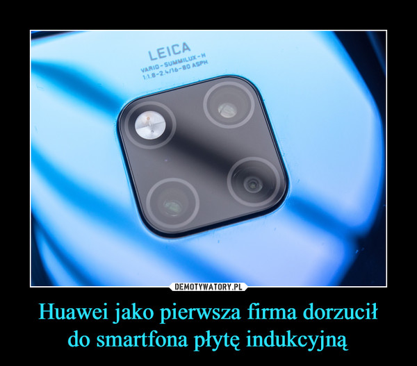 Huawei jako pierwsza firma dorzucił
do smartfona płytę indukcyjną