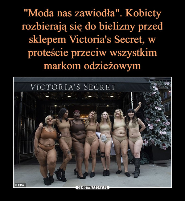 "Moda nas zawiodła". Kobiety rozbierają się do bielizny przed sklepem Victoria's Secret, w proteście przeciw wszystkim markom odzieżowym