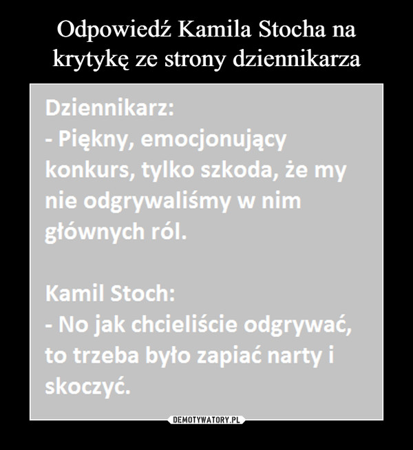 Odpowiedź Kamila Stocha na krytykę ze strony dziennikarza