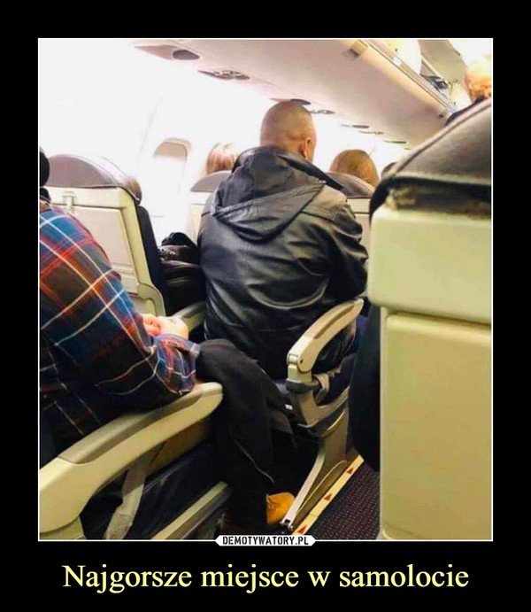 Najgorsze miejsce w samolocie –  