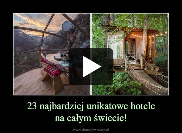 23 najbardziej unikatowe hotelena całym świecie! –  