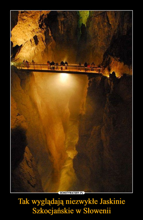Tak wyglądają niezwykłe Jaskinie Szkocjańskie w Słowenii –  