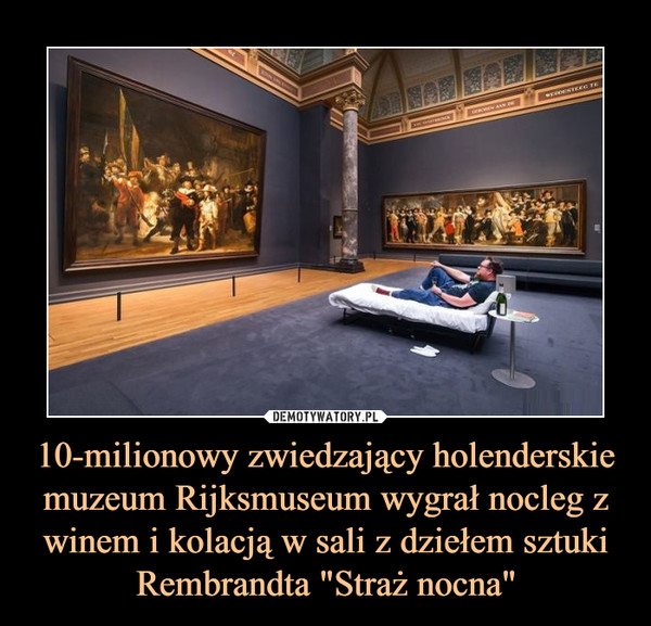 10-milionowy zwiedzający holenderskie muzeum Rijksmuseum wygrał nocleg z winem i kolacją w sali z dziełem sztuki Rembrandta "Straż nocna" –  