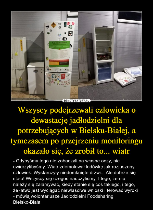 Wszyscy podejrzewali człowieka o dewastację jadłodzielni dla potrzebujących w Bielsku-Białej, a tymczasem po przejrzeniu monitoringu okazało się, że zrobił to... wiatr