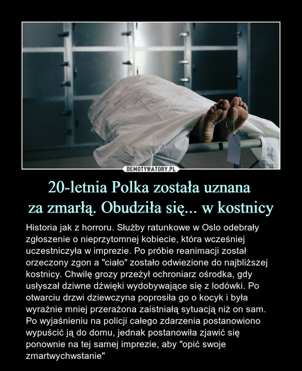20-letnia Polka została uznana 
za zmarłą. Obudziła się... w kostnicy