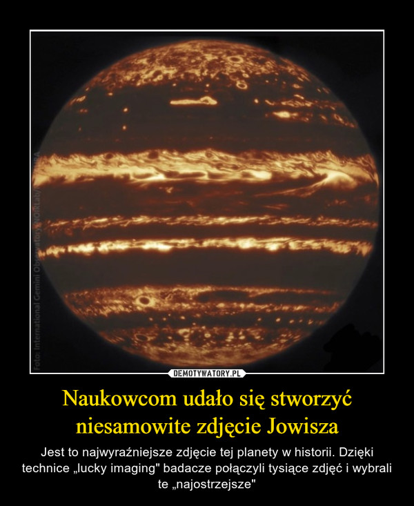 Naukowcom udało się stworzyć niesamowite zdjęcie Jowisza