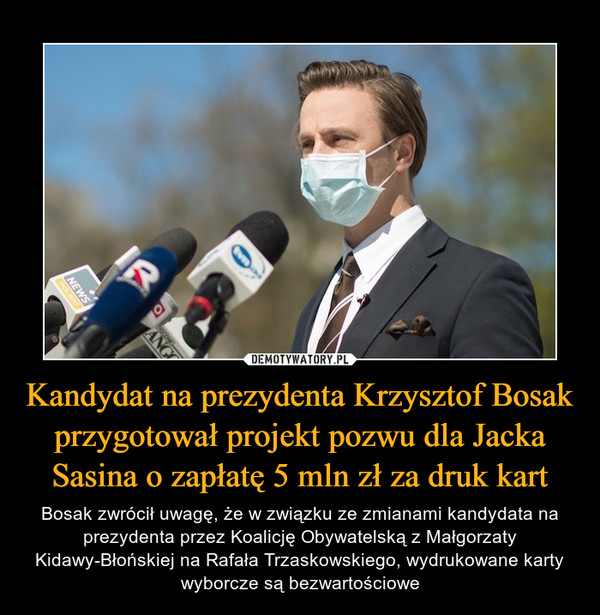 Kandydat na prezydenta Krzysztof Bosak przygotował projekt pozwu dla Jacka Sasina o zapłatę 5 mln zł za druk kart
