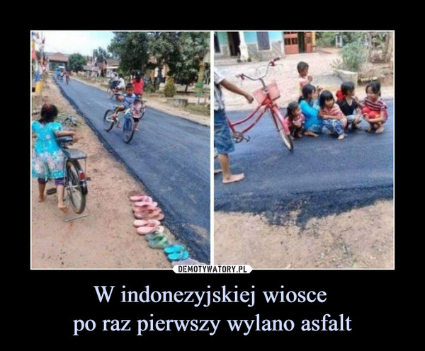 W indonezyjskiej wiosce po raz pierwszy wylano asfalt –  