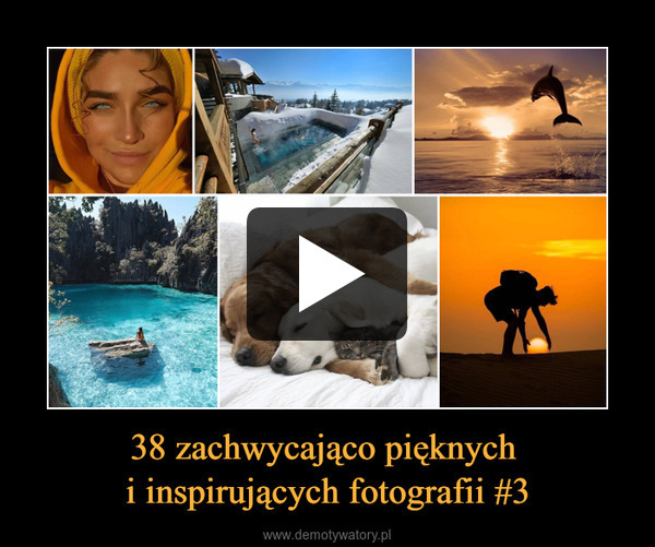38 zachwycająco pięknych i inspirujących fotografii #3 –  