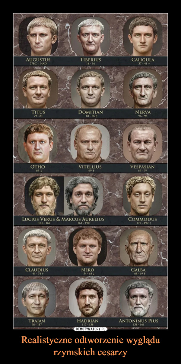 Realistyczne odtworzenie wyglądu rzymskich cesarzy –  