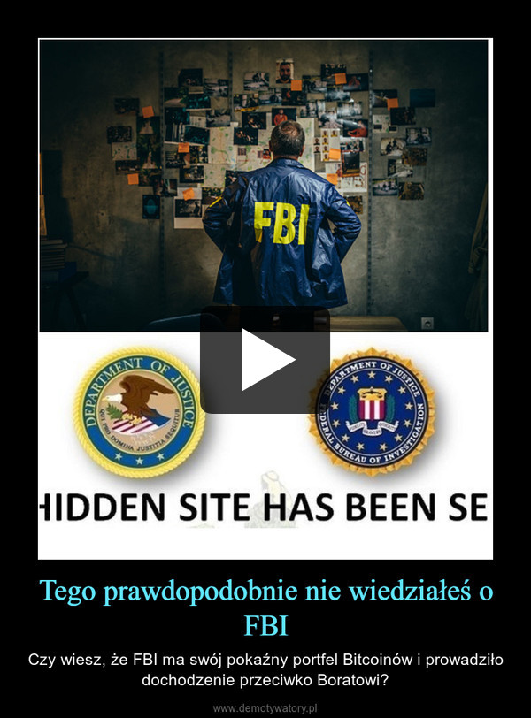 Tego prawdopodobnie nie wiedziałeś o FBI – Czy wiesz, że FBI ma swój pokaźny portfel Bitcoinów i prowadziło dochodzenie przeciwko Boratowi? 