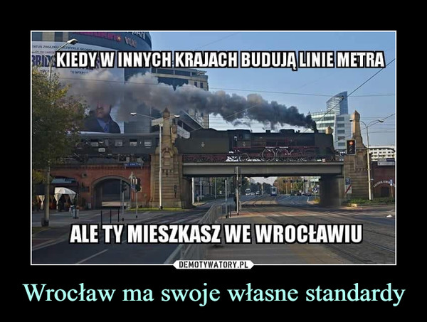Wrocław ma swoje własne standardy –  