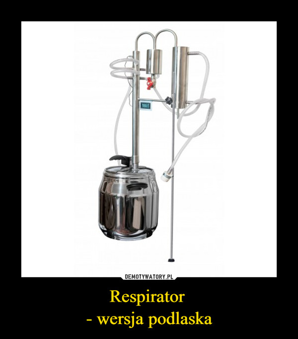 Respirator - wersja podlaska –  