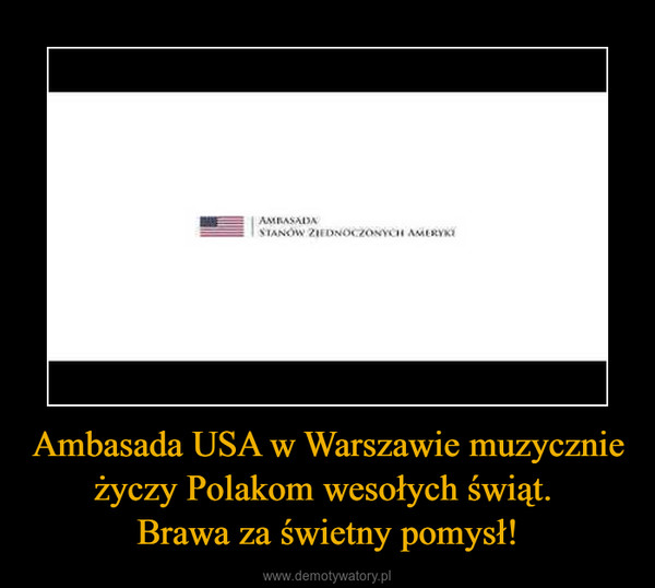Ambasada USA w Warszawie muzycznie życzy Polakom wesołych świąt. Brawa za świetny pomysł! –  