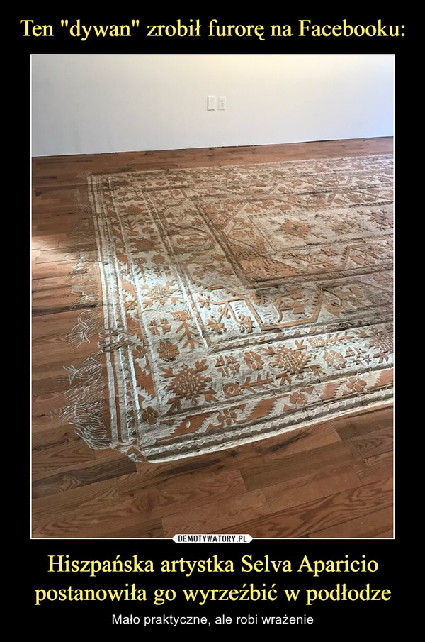 Ten "dywan" zrobił furorę na Facebooku: Hiszpańska artystka Selva Aparicio postanowiła go wyrzeźbić w podłodze