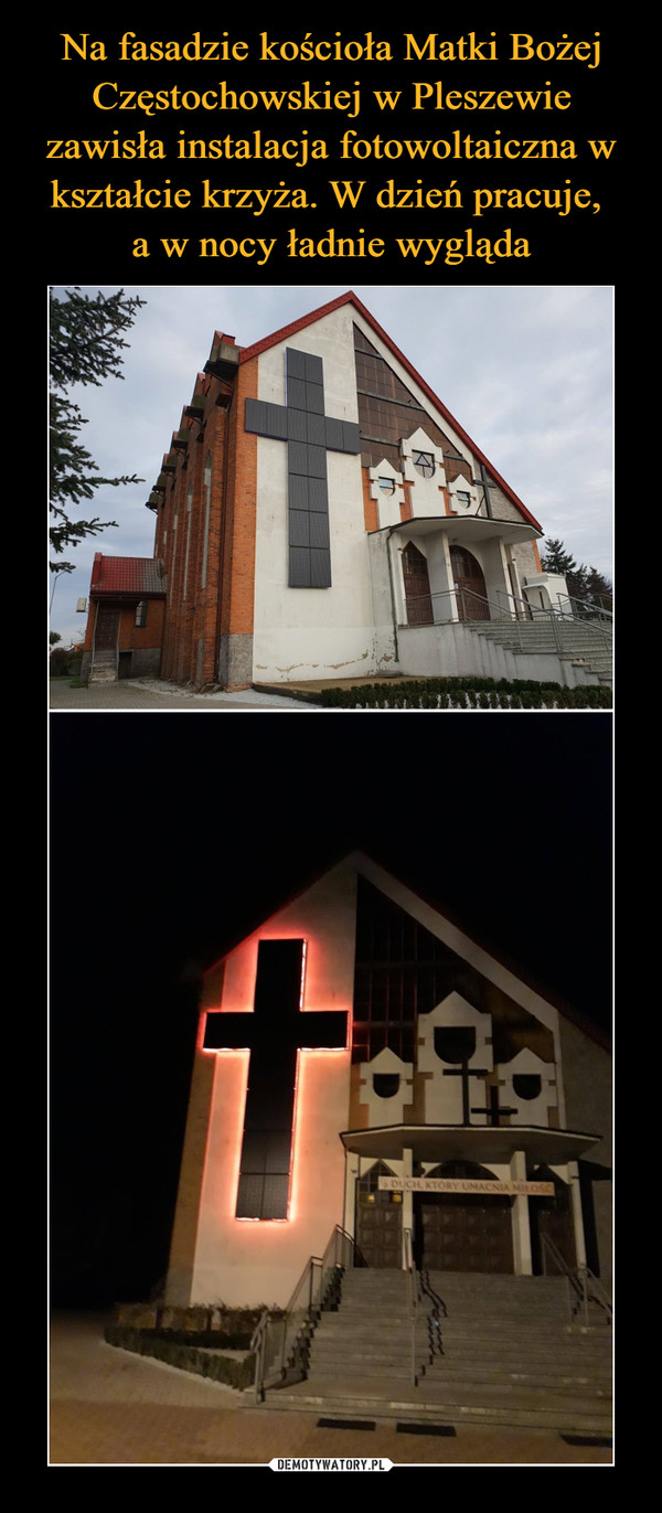 Na fasadzie kościoła Matki Bożej Częstochowskiej w Pleszewie zawisła instalacja fotowoltaiczna w kształcie krzyża. W dzień pracuje, 
a w nocy ładnie wygląda