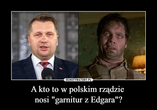 A kto to w polskim rządzie nosi "garnitur z Edgara"? –  