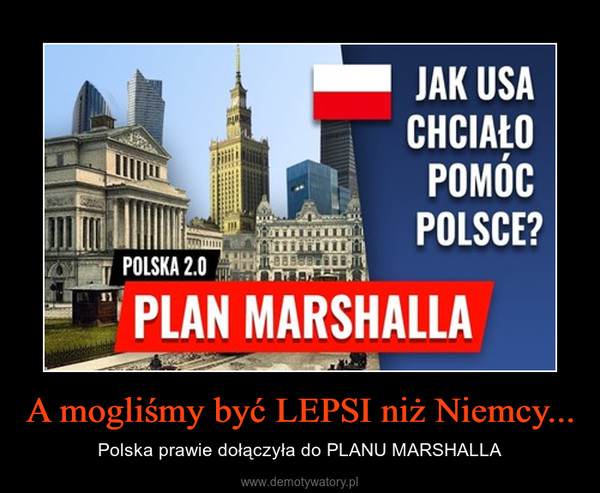 A mogliśmy być LEPSI niż Niemcy... – Polska prawie dołączyła do PLANU MARSHALLA 
