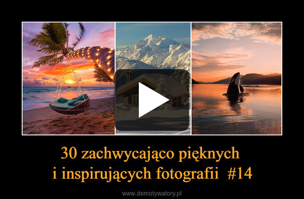 30 zachwycająco pięknych i inspirujących fotografii  #14 –  