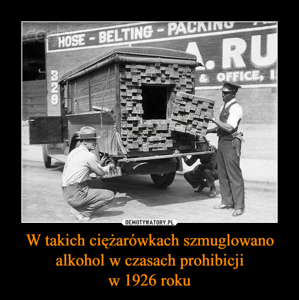 W takich ciężarówkach szmuglowano alkohol w czasach prohibicjiw 1926 roku –  
