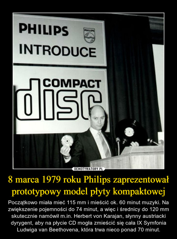 8 marca 1979 roku Philips zaprezentował prototypowy model płyty kompaktowej