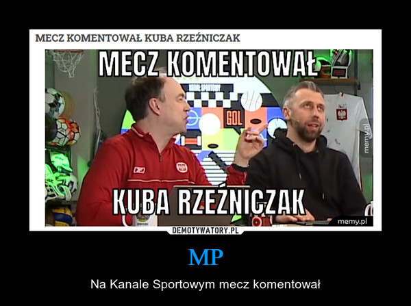 MP – Na Kanale Sportowym mecz komentował 