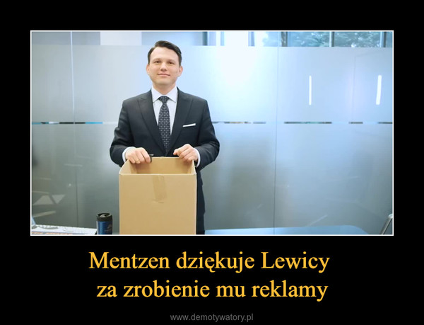 Mentzen dziękuje Lewicy za zrobienie mu reklamy –  