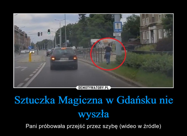 Sztuczka Magiczna w Gdańsku nie wyszła – Pani próbowała przejść przez szybę (wideo w źródle) 