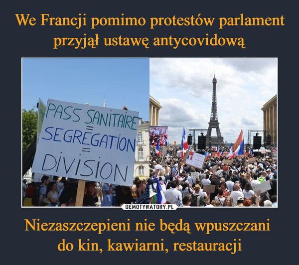 We Francji pomimo protestów parlament przyjął ustawę antycovidową Niezaszczepieni nie będą wpuszczani 
do kin, kawiarni, restauracji