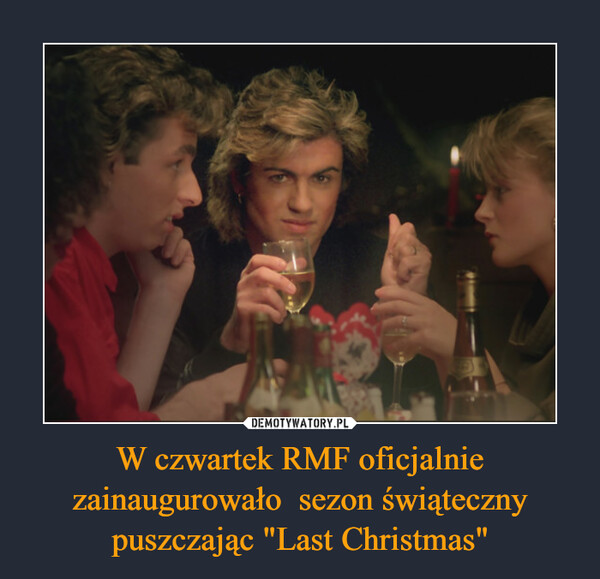 W czwartek RMF oficjalnie zainaugurowało  sezon świąteczny puszczając "Last Christmas" –  
