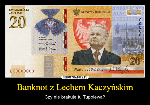 Banknot z Lechem Kaczyńskim